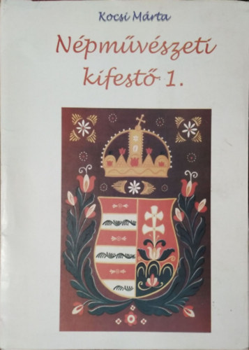 Kocsi Márta - Népművészeti kifestő 1.