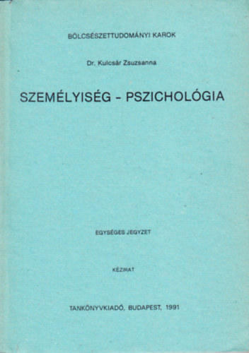Dr. Kulcs�r Zsuzsanna - Szem�lyis�g-pszichol�gia