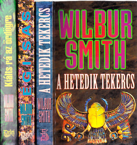 Wilbur Smith - Wilbur Smith krimik (3db.): A hetedik tekercs + Égi sas + Kiálts rá az ördögre