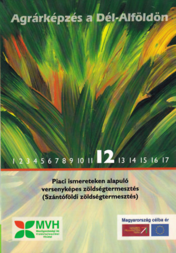 Piaci ismereteken alapuló versenyképes zöldségtermesztés (Szántóföldi zöldségtermesztés)