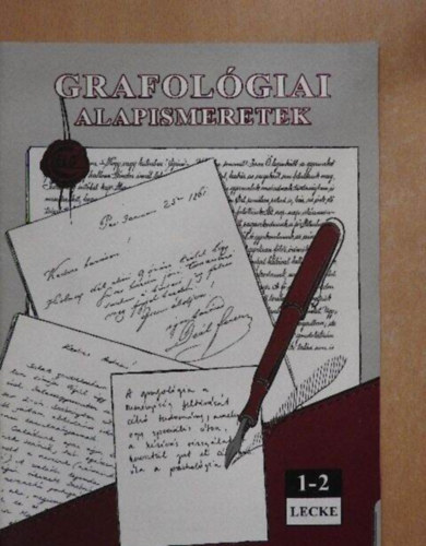 Kerekes Andrea - Grafológiai alapismeretek 1-32. lecke