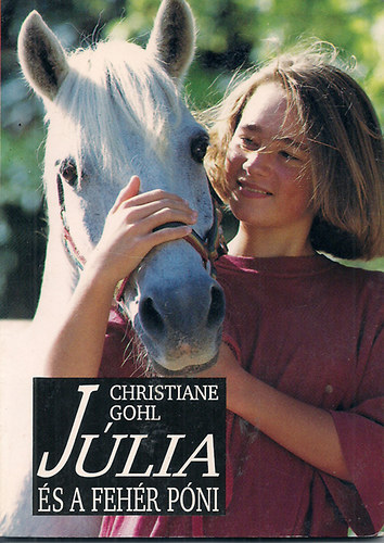 Christiane Gohl - J�lia �s a feh�r p�ni