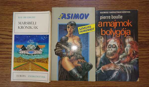 Isaac Asimov, Pierre Boulle Ray Bradbury - 3 klasszikus sci-fi: Marsb�li kr�nik�k, Sz�v�lyes Farenheit, A mmajmok bolyg�ja