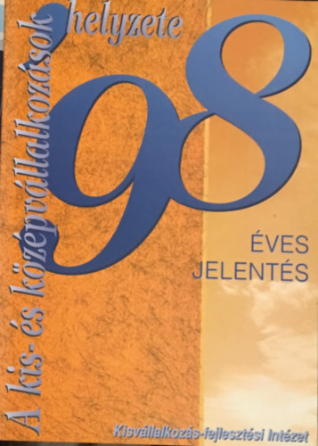 A kis- s kzpvllalkozsok helyzete 1998