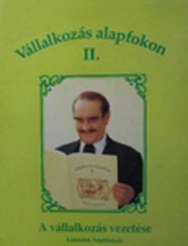 Vllalkozs alapfokon I-III. (tletbl vllalkozs, A vllalkozs vezetse, A vllalkozs bvtse)