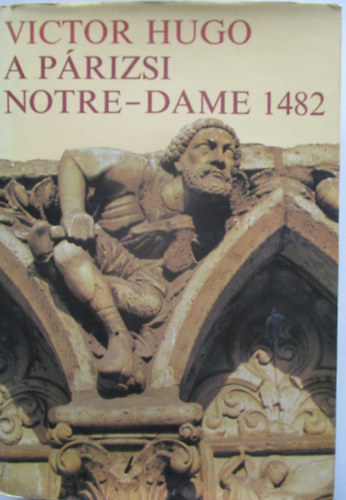 Victor Hugo - A p�rizsi Notre-Dame 1482