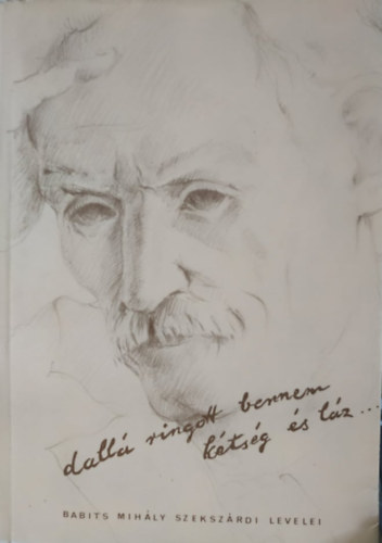 Vadas Ferenc (szerk.) - Dallá ringott bennem kétség és láz...