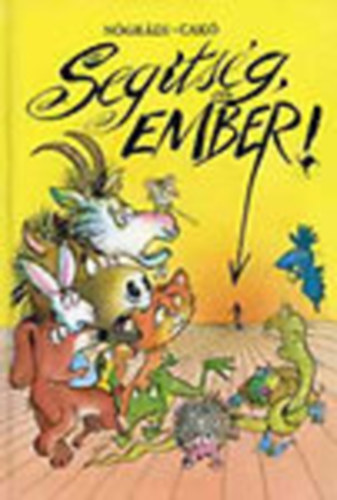 Nógrádi Gábor-Cakó Ferenc - Segítség, ember!