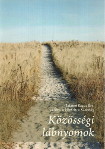 Tat�rn� Kapus �va - K�z�ss�gi l�bnyomok - az �let, a L�lek �s a K�z�ss�g