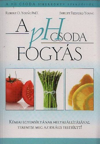 Shelley Redford Young Robert O Young PhD - A ph csoda (FOGYÁS)