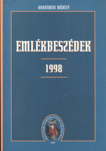 Eml�kbesz�dek a Magyar Tudom�nyos Akad�mia elhunyt tagjai felett 1998
