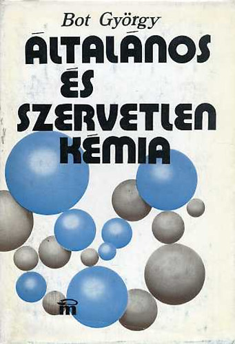 Bot Gyrgy - ltalnos s szervetlen kmia