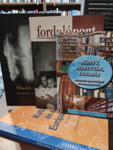 Mezey Lszl Mikls, Bnyei Mikls Zongor Attila - Knyvcsomag knyvtrosoknak: Knyv, knyvtr, olvass, Fordulpont I.vf.1999/2-3: Mirt nem olvas a gyermek?, Madrtvlat. Knyvtrosok irodalmi antolgija, Kultra s az Eurpai Uni