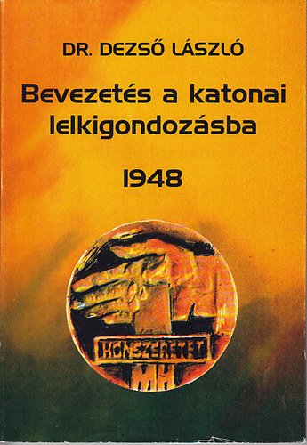 D. Dr. Dezső László; Dr. Aranyos Zoltán - Bevezetés a katonai lelkigondozásba: I. könyv II. kötet és II. könyv
