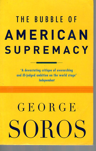 George Soros - The Bubble of American Supremacy