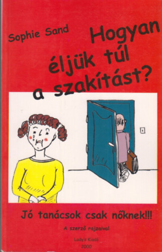 Sophie Sand - Hogyan �lj�k t�l a szak�t�st?