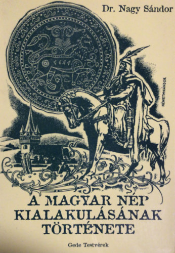Dr. Nagy Sndor - A magyar np kialakulsnak trtnete