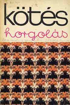 Kov�cs Margit  (szerk.) - K�t�s-horgol�s/1978