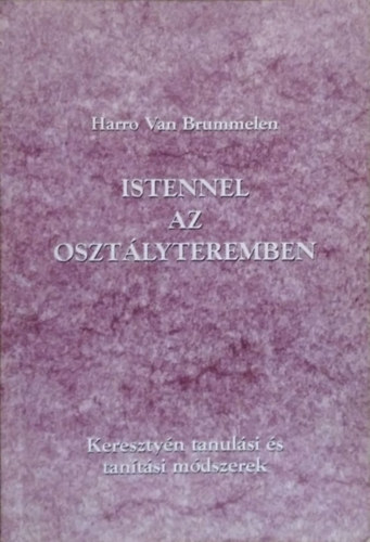 Harro Van Brummelen - Istennel az oszt�lyteremben