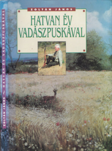 Zolt�n J�nos - Hatvan �v vad�szpusk�val (sz�mozott)