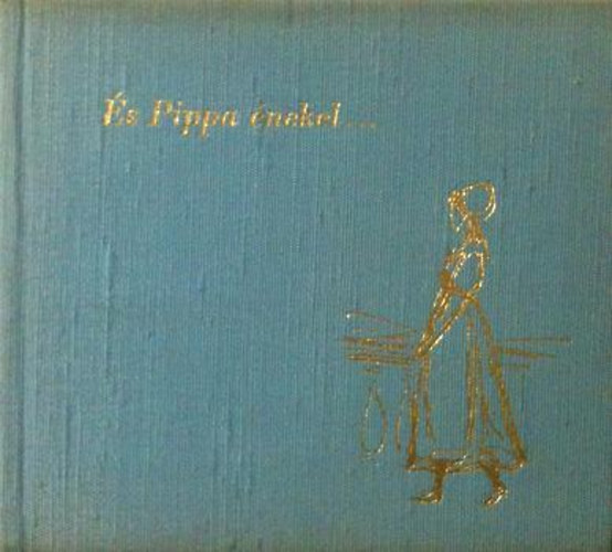 Robert Browning - És Pippa énekel...