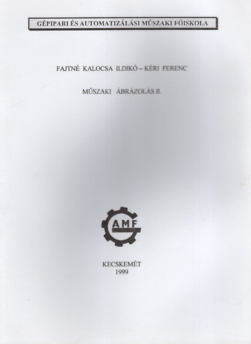 Fajtn� Kalocsa Ildik�-K�ri Ferenc - M�szaki �br�zol�s II.
