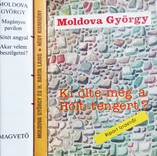 Moldova Gyrgy -H.Barta Lajos - Magnyos pavilon, Stt angyal, Akar velem beszlgetni? + Az letem rvid, Kerld a nket, Cirkuszi trtnet, Boldog vagy? + Ki lte meg a Holt-tengert?