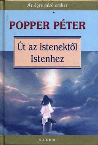 Popper Pter - t az istenektl Istenhez
