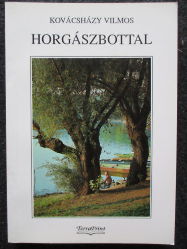 Kovácsházy Vilmos - Horgászbottal