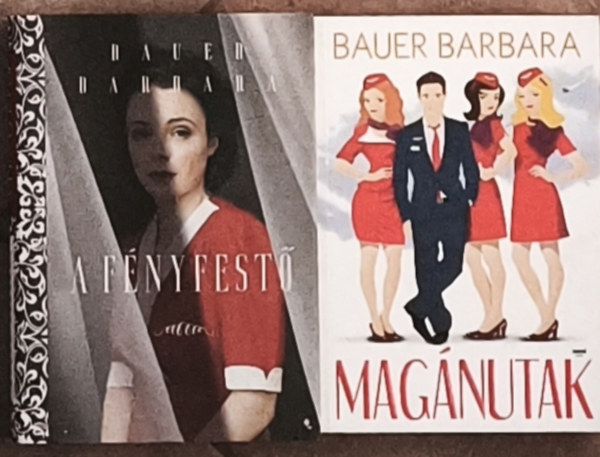 Bauer Barbara - 2db Bauer Barbara reg�ny - A f�nyfest�, Mag�nutak