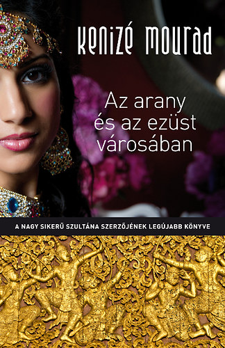 Keniz� Mourad - Az arany �s az ez�st v�ros�ban