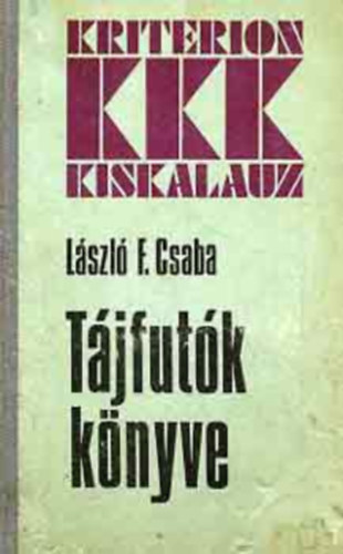 Lszl F. Csaba - Tjfutk knyve