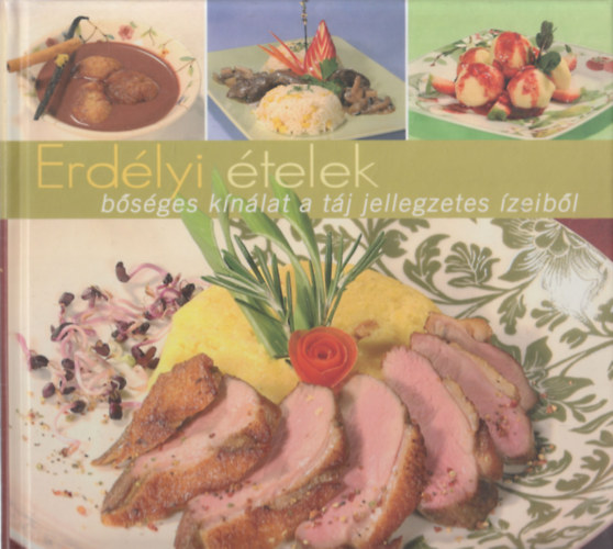 J�mbor Mariann  (f�szerk.) - Erd�lyi �telek - B�s�ges k�n�lat a t�j jellegzetes �zeib�l