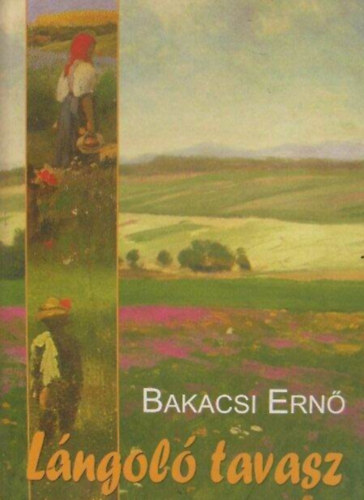 Bakacsi Ernő - Lángoló tavasz