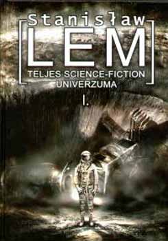 Stanislaw Lem - Lem teljes science-fiction univerzuma I.