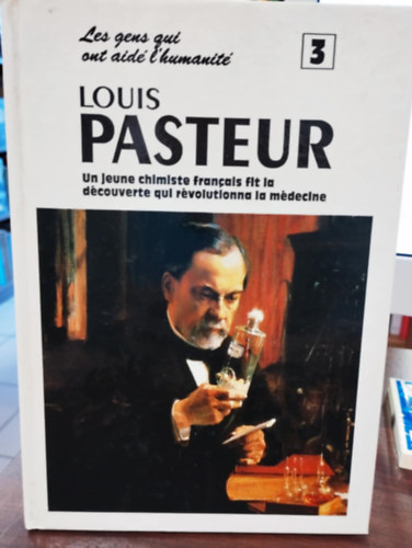 Beverley Birch - Louis Pasteur: Un jeune chimiste fran�ais fit la d�couverte qui r�volutionna la m�decine