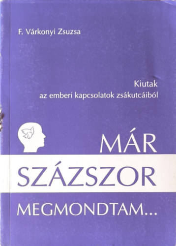 F. V�rkonyi Zsuzsa - M�r sz�zszor megmondtam...
