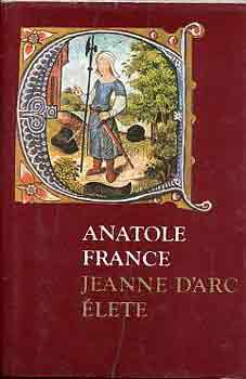 Anatole France - Jeanne d'Arc lete