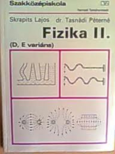 Skrapits Lajos; dr.Tasn�di P. - Fizika II. (D,E vari�ns)