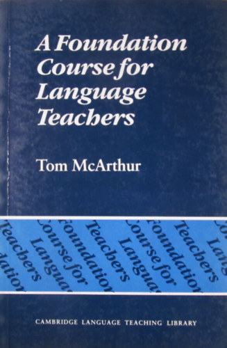 Tom McArthur - A Foundation Course for Language Teachers
