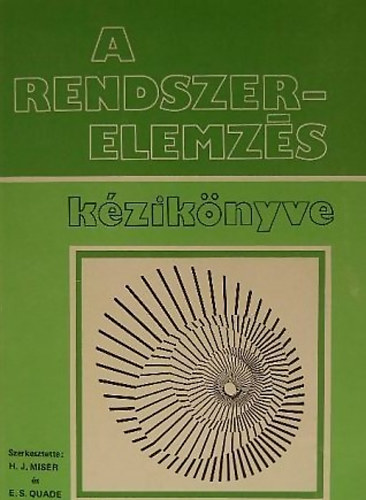 H.J.-Quade, E.S.  Miser (szerk.) - A rendszerelemzs kziknyve
