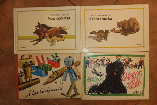 Sz�sz Imre Igor Akimuskin - 4 klasszikus mesek�nyv: Nem egykutya, CSupa macska, A kis bark�csol�, Maszat �s t�rsai