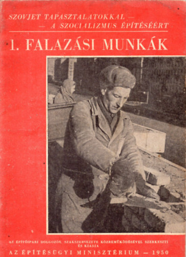 1. Falazási munkák - Szovjet tapasztalatokkal a szocializmus építéséért