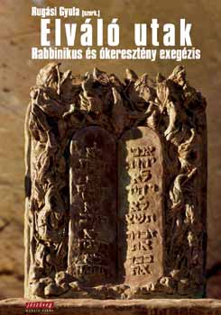 Elv�l� utak - Rabbinikus �s �kereszt�ny exeg�zis
