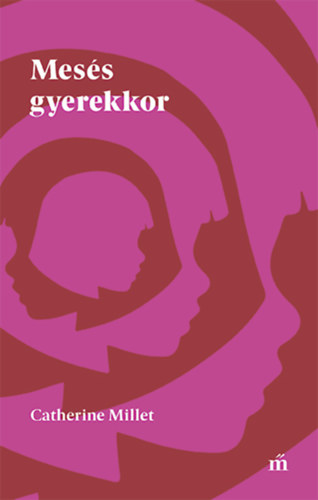 Catherine Millet - Mes�s gyerekkor