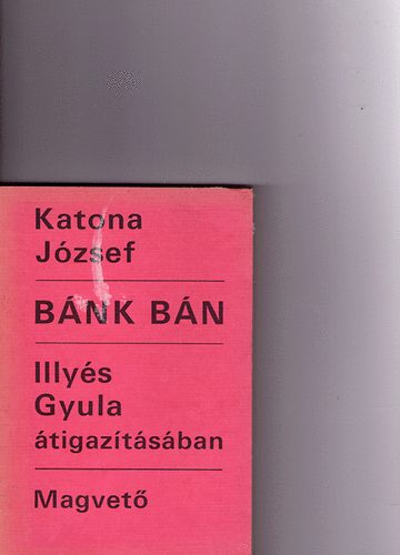 Katona Jzsef-Illys Gyula - Bnk bn (Illys Gyula tigaztsban)