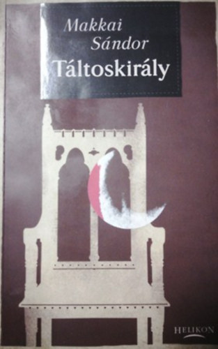 Makkai Sndor - Tltoskirly