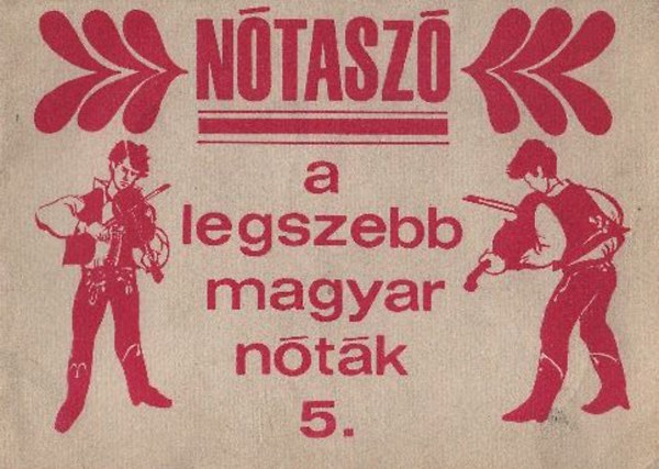 Nótaszó - A legszebb magyar nóták 5.