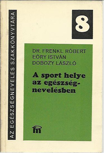 Dr.Frankel- E�ry- Dobozy - A sport helye az eg�szs�gnevel�sben