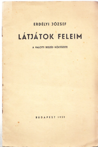 Erdélyi József - Látjátok feleim - A Halotti beszéd költészete